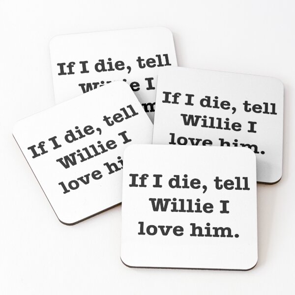 Item preview, Tell Willie I Love Him designed and sold by jodiedesigns36.
