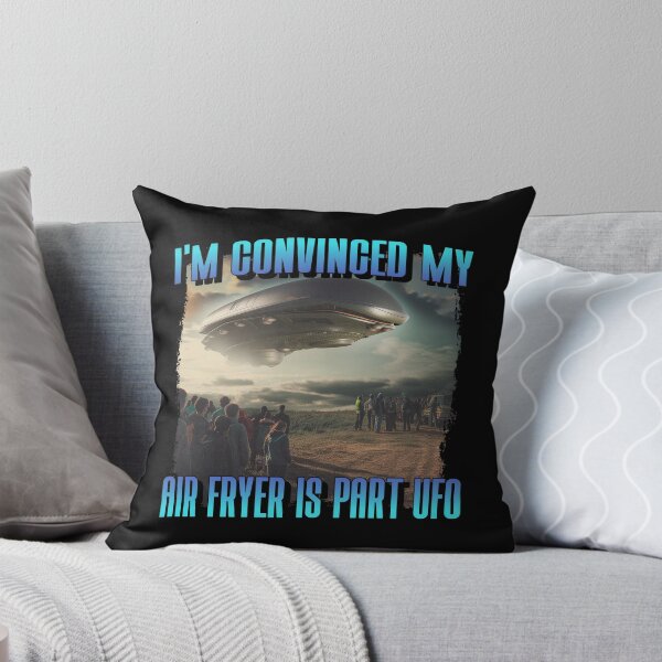 Item preview, I am Convinced My Air Fryer Is Part UFO Alien Snack designed and sold by StudioTVDinners.