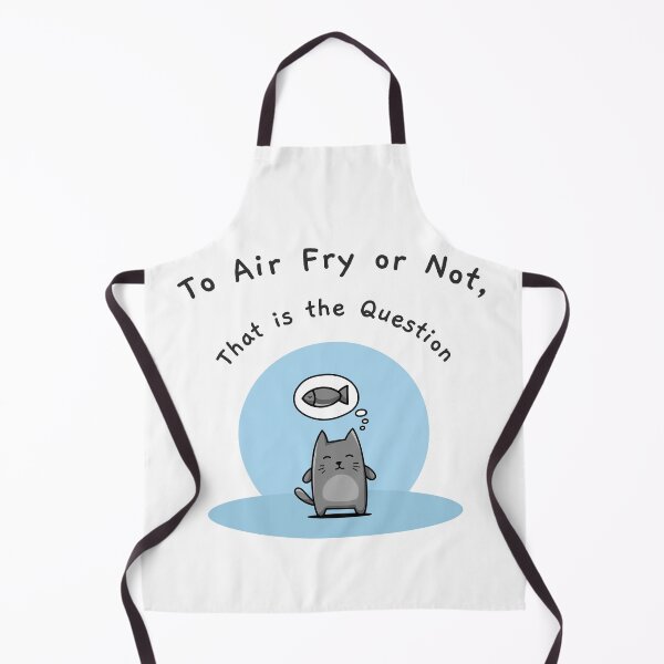 Item preview, To Air Fry or Not, That Is the Question Cat designed and sold by StudioTVDinners.