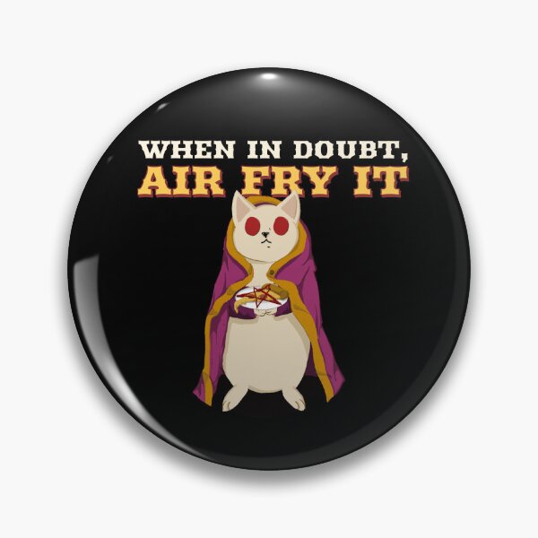 Item preview, When in Doubt, Air Fry It Cat designed and sold by StudioTVDinners.