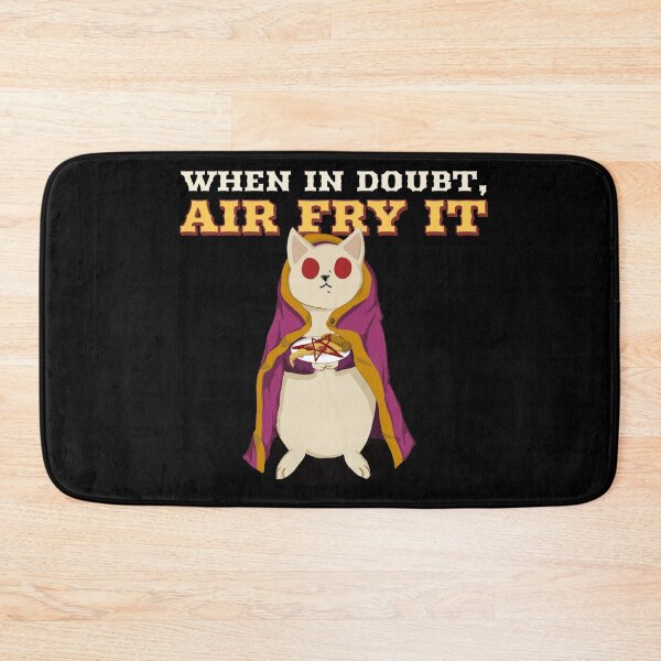 Item preview, When in Doubt, Air Fry It Cat designed and sold by StudioTVDinners.