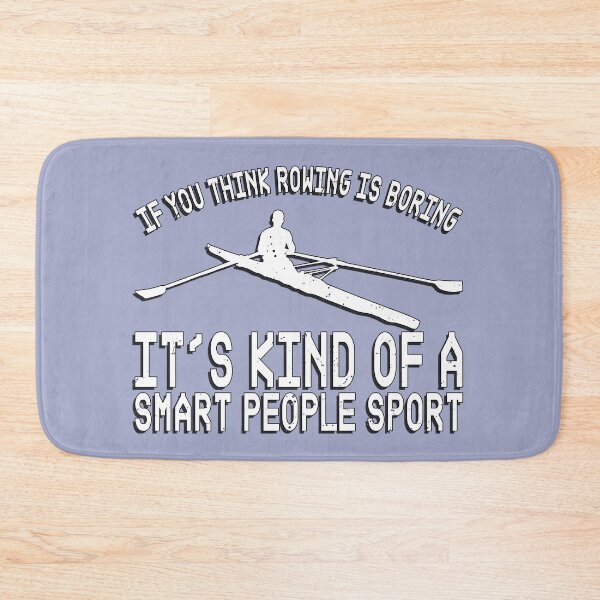Item preview, If You Think Rowing is Boring - It's Kind of a Smart People Sport designed and sold by Michael van der Hoorn.