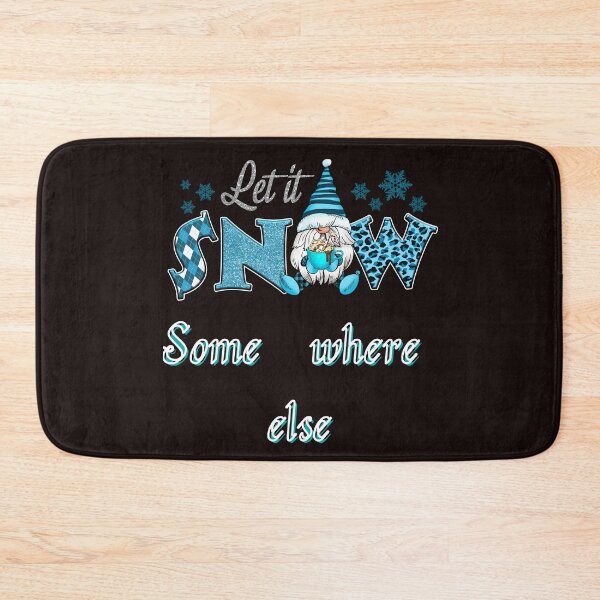 Item preview, Let it Snow Somewhere Else designed and sold by leshewle.