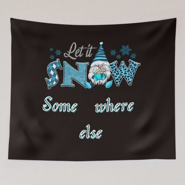 Item preview, Let it Snow Somewhere Else designed and sold by leshewle.