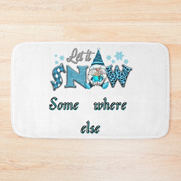 Item preview, Let it Snow Somewhere Else designed and sold by leshewle.