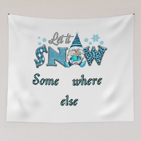 Item preview, Let it Snow Somewhere Else designed and sold by leshewle.