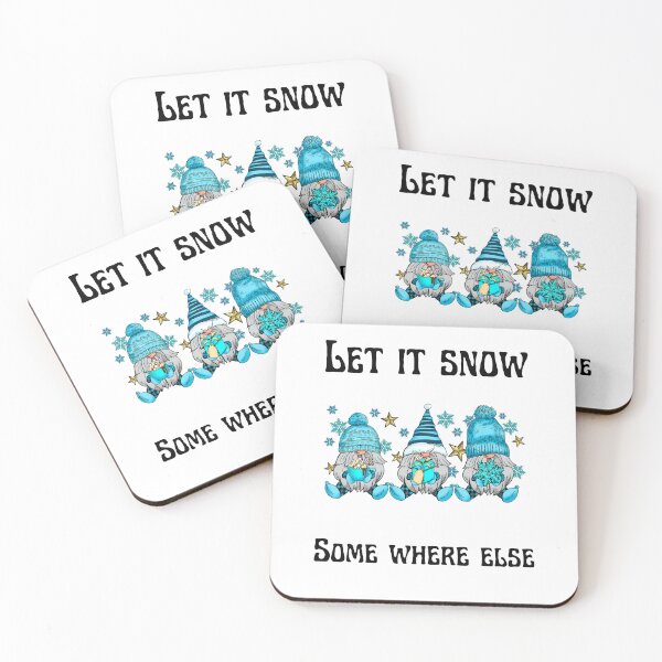 Item preview,  Let it Snow Somewhere Else designed and sold by leshewle.
