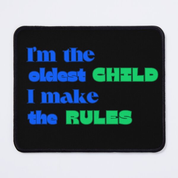 Item preview, Oldest Child I Make The Rules designed and sold by MtValleyDesign.