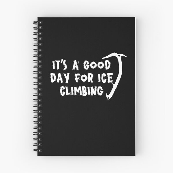 Item preview, It's A Good Day For Ice Climbing designed and sold by ChaosReigns91.