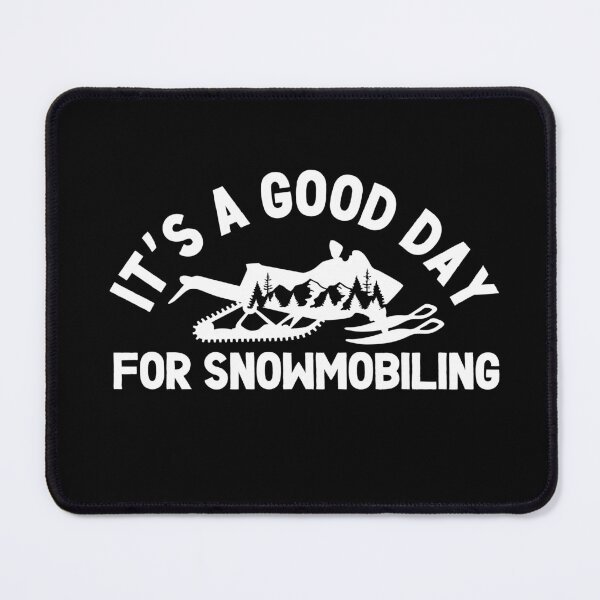 Item preview, It's A Good Day For Snowmobiling designed and sold by ChaosReigns91.