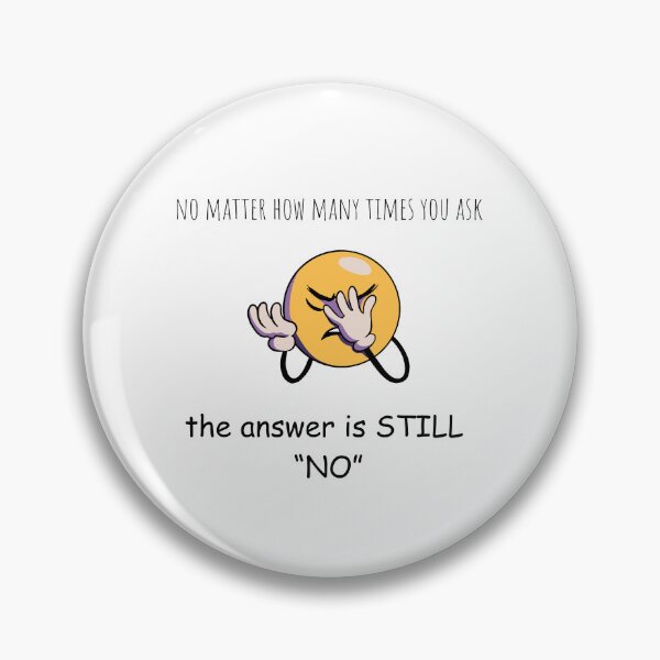 Item preview, The Answer is No designed and sold by MyLifeMatters20.