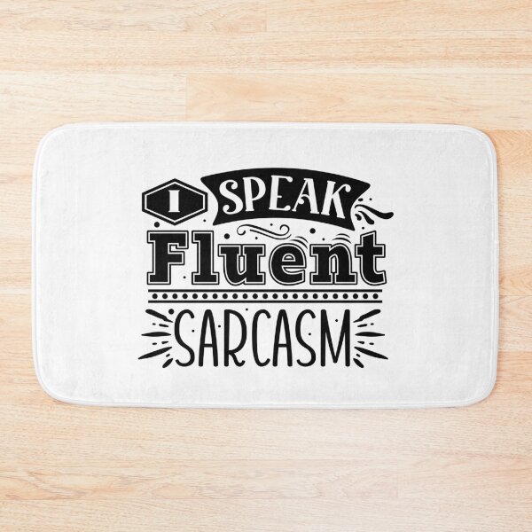 Item preview, Fluent Sarcasm designed and sold by OYLOS.