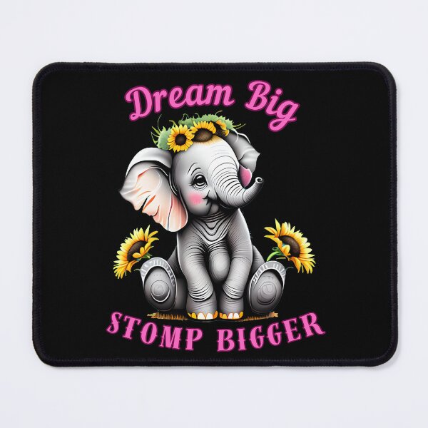 Item preview, Dream Big, Stomp Bigger. elephant saying designed and sold by ElephantVibes.
