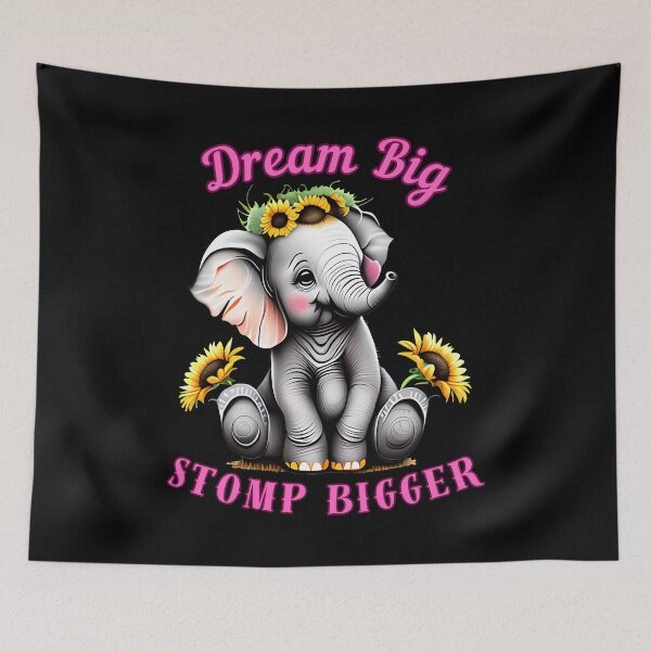 Item preview, Dream Big, Stomp Bigger. elephant saying designed and sold by ElephantVibes.