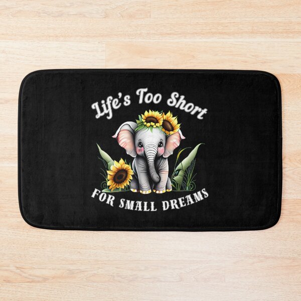 Item preview, Life’s Too Short For Small Dreams designed and sold by ElephantVibes.