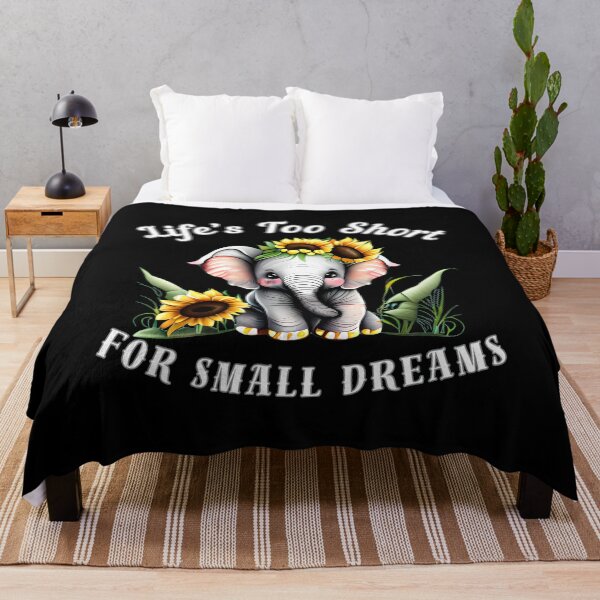 Item preview, Life’s Too Short For Small Dreams designed and sold by ElephantVibes.