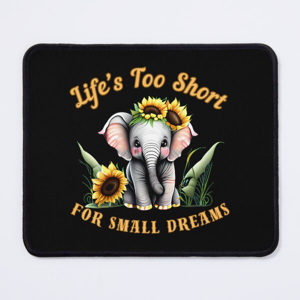 Item preview, Life’s Too Short For Small Dreams. elephant lover designed and sold by ElephantVibes.