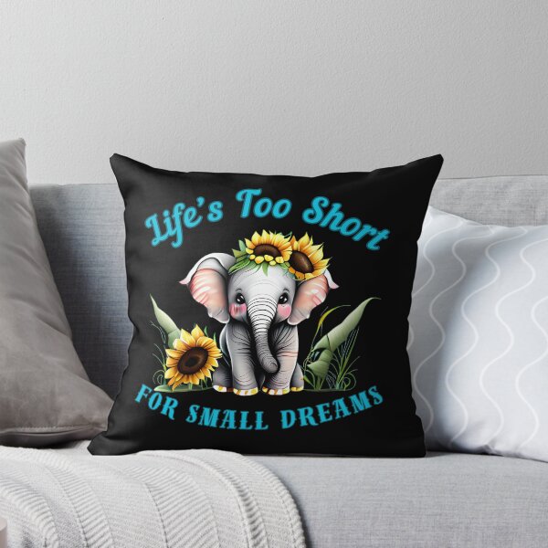 Item preview, Life’s Too Short For Small Dreams. funny elephant designed and sold by ElephantVibes.