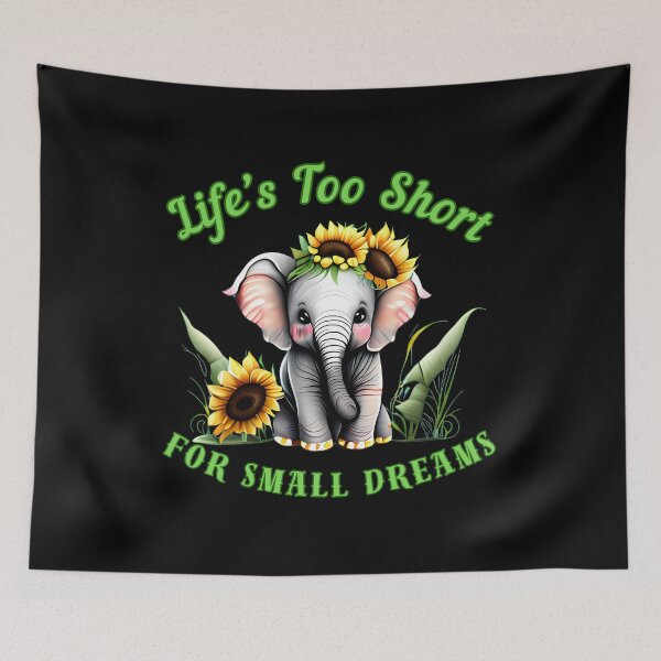 Item preview, Life’s Too Short For Small Dreams. elephant portrait designed and sold by ElephantVibes.