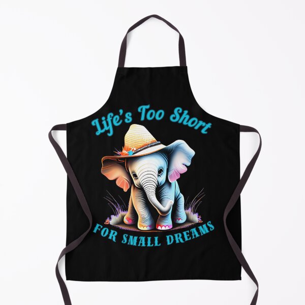 Item preview, Life’s Too Short For Small Dreams. adorable elephant designed and sold by ElephantVibes.