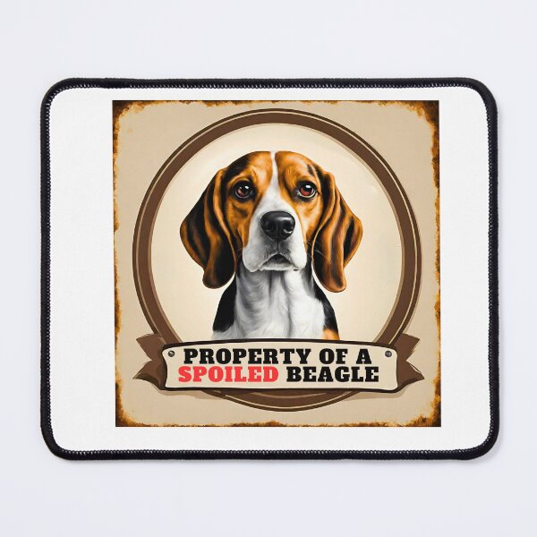 Item preview, Property of a Spoiled Beagle designed and sold by Fredster1966.