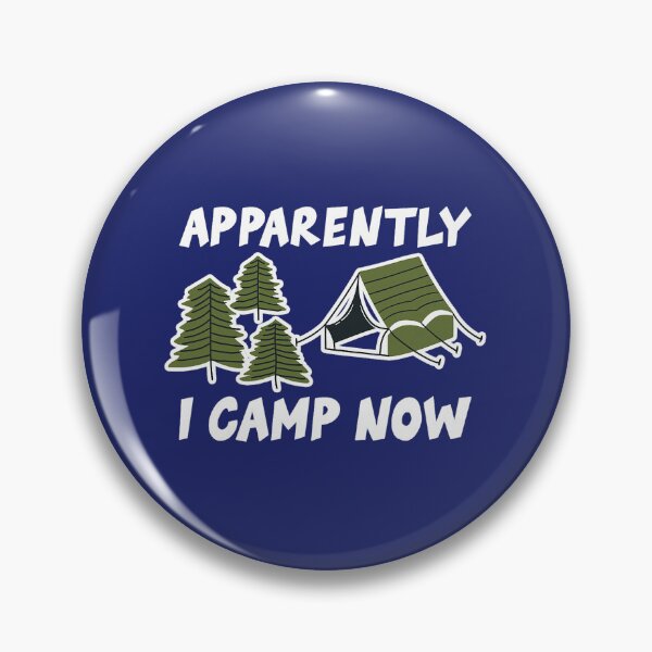 Item preview, Camping Camp Apparently I Camp Now Camper designed and sold by caloudiaminart.