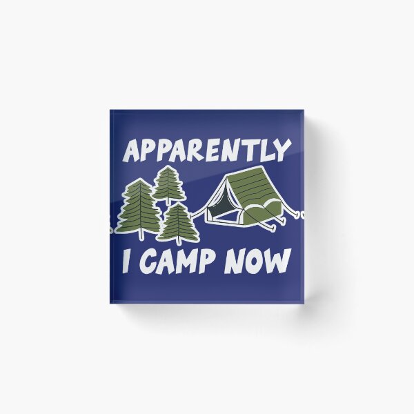 Item preview, Camping Camp Apparently I Camp Now Camper designed and sold by caloudiaminart.