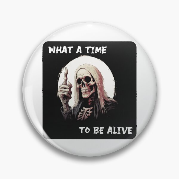 Item preview, What a time to be alive designed and sold by Nice En.