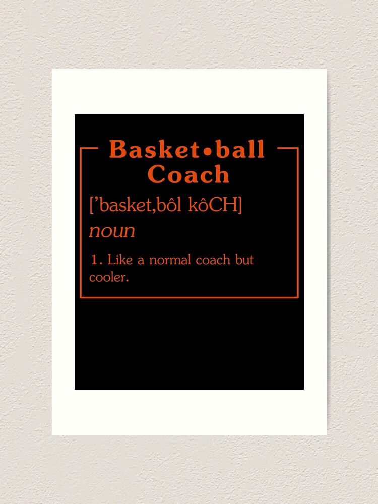 Impression Artistique Definition De L Entraineur De Basket Chemise De Basket Ball Cadeau De Coach De Basketball Cadeau D Equipe De Basket Ball Citation Sportive Citations De Basketball Joueur