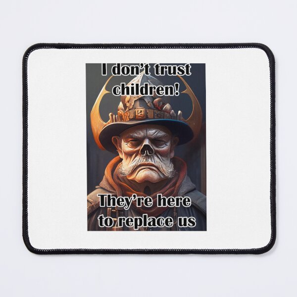 Item preview, I Don't trust children they're here to replace us designed and sold by LinkyLankStank.