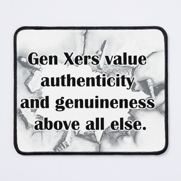 Item preview, Gen xers value authenticity and genuineness above all else designed and sold by LinkyLankStank.