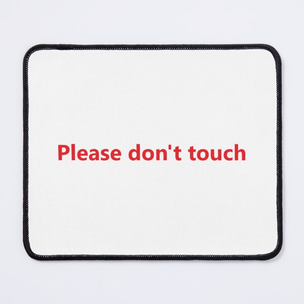 Item preview, Please don't touch designed and sold by PabloBSanchez.