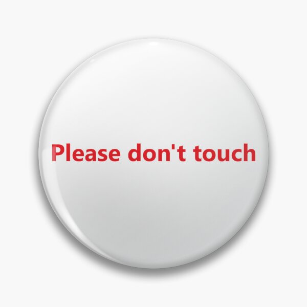 Item preview, Please don't touch designed and sold by PabloBSanchez.