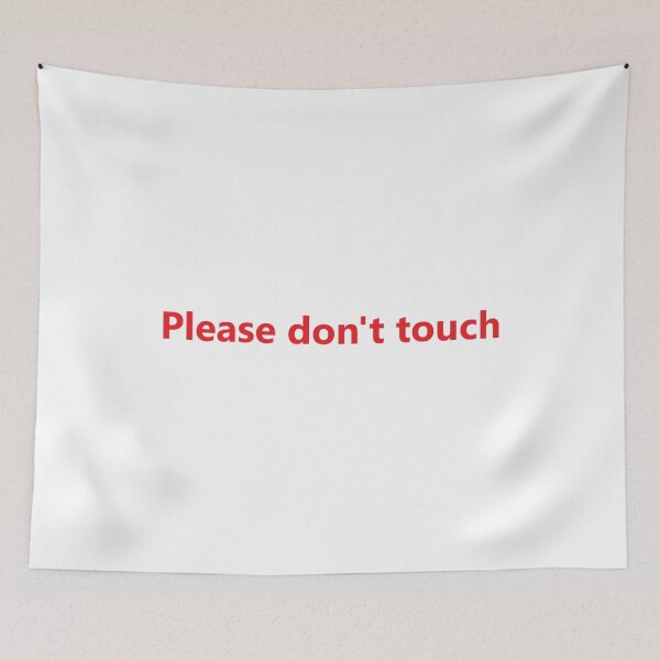 Item preview, Please don't touch designed and sold by PabloBSanchez.