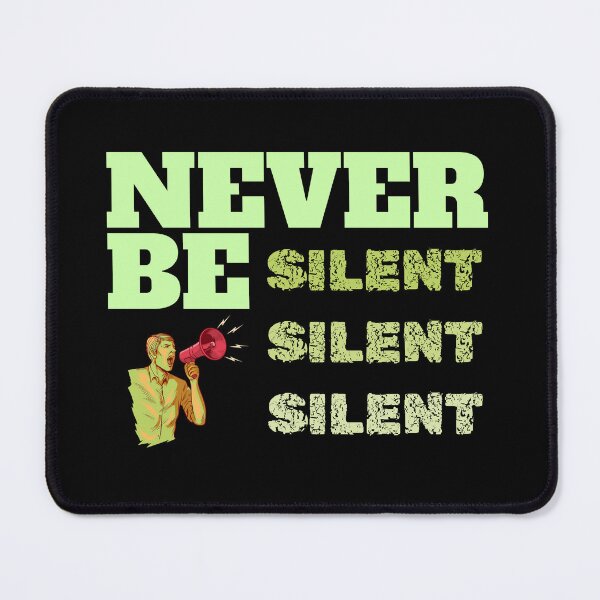 Item preview, Never Be Silent. designed and sold by TheFineShirt.