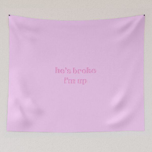 Item preview, He’s broke I’m up designed and sold by gremoline.