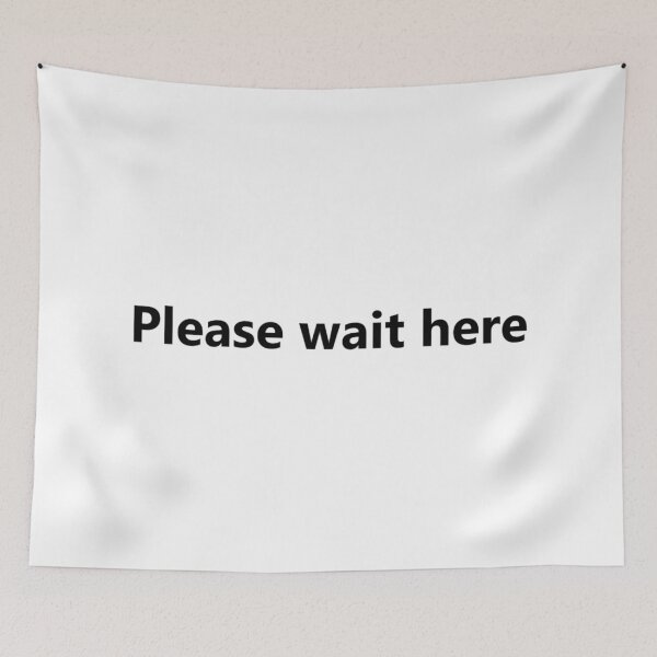 Item preview, Please wait here designed and sold by PabloBSanchez.