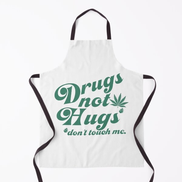 Item preview, Drugs Not Hugs, Don't Touch Me Cannabis Smoker designed and sold by TonySpencer.