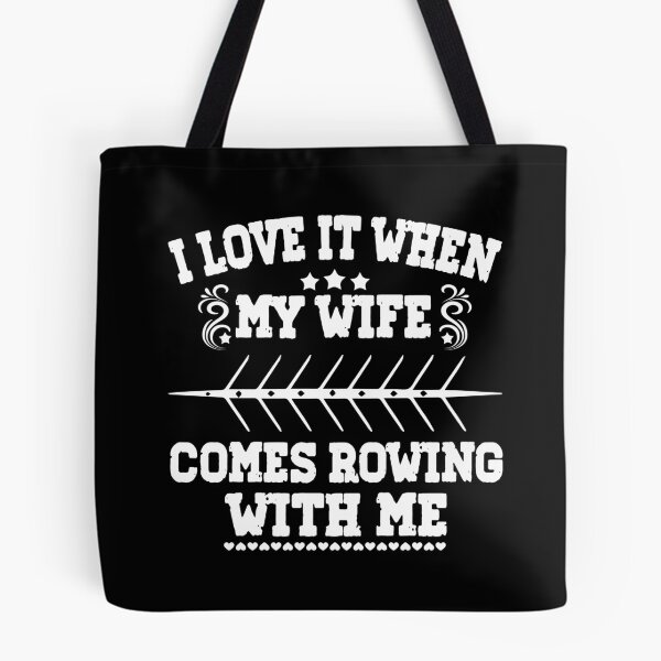 Item preview, I Love it when my Wife Comes Rowing with Me. designed and sold by Michael van der Hoorn.