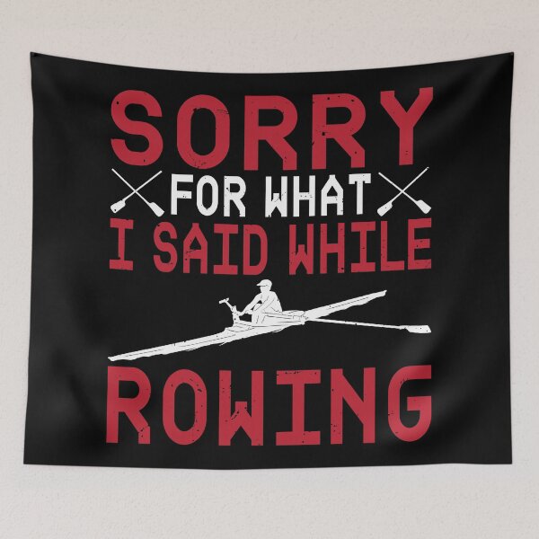 Item preview, Row Rower Teams - Sorry For What I Said While Rowing designed and sold by Michael van der Hoorn.