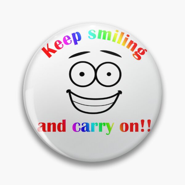 Item preview, Keep smiling and carry on designed and sold by LinkyLankStank.