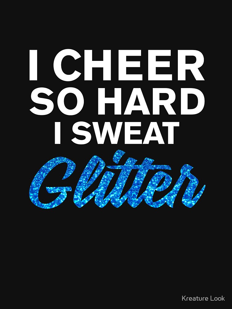 I Cheer So Hard I Sweat Glitter Shirt Cheerleader Girl Gift