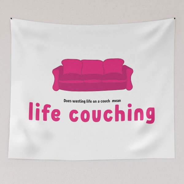 Item preview, Does Wasting Life On A Couch Mean Life Couching? designed and sold by MilabArt.
