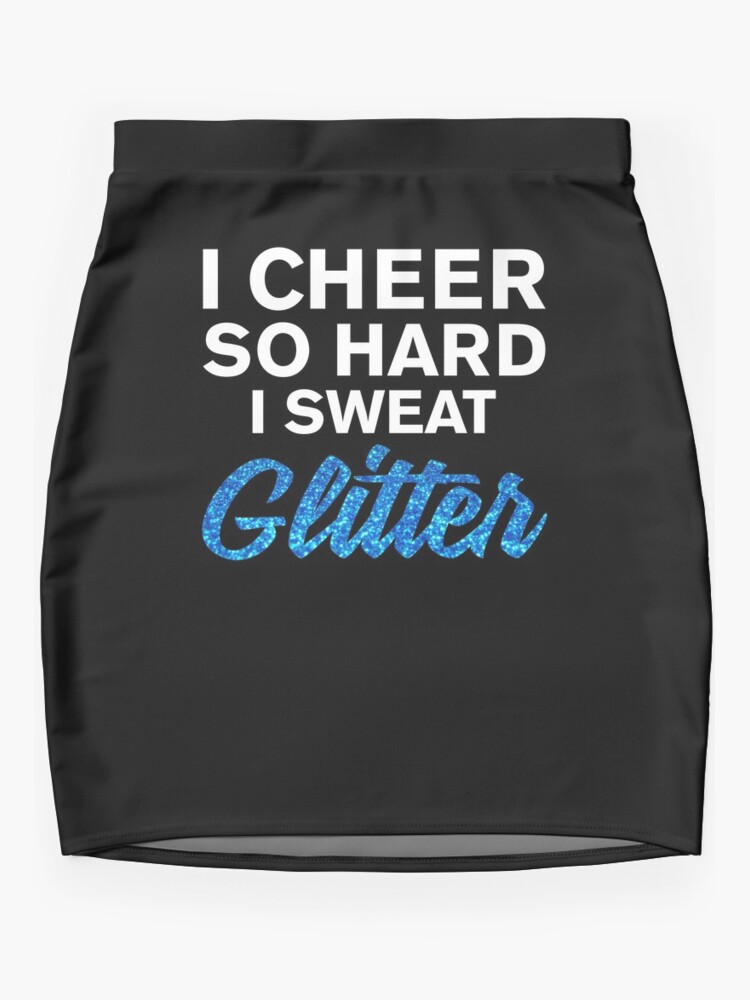 I Cheer So Hard I Sweat Glitter, cheerleader shirt, cheerleader gift, cheerleader clothes for girls, cheerleading tshirt, cheerleader coach, cheerleader dad