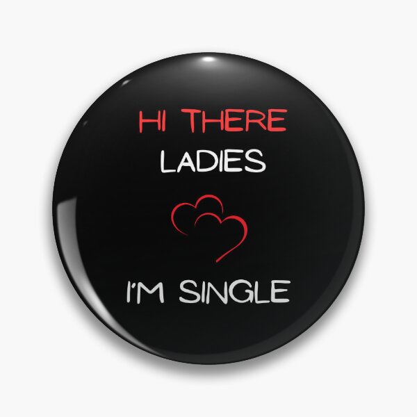 Artikelvorschau, Hallo meine Damen, ich bin Single entworfen und verkauft von Gilpro Designs.