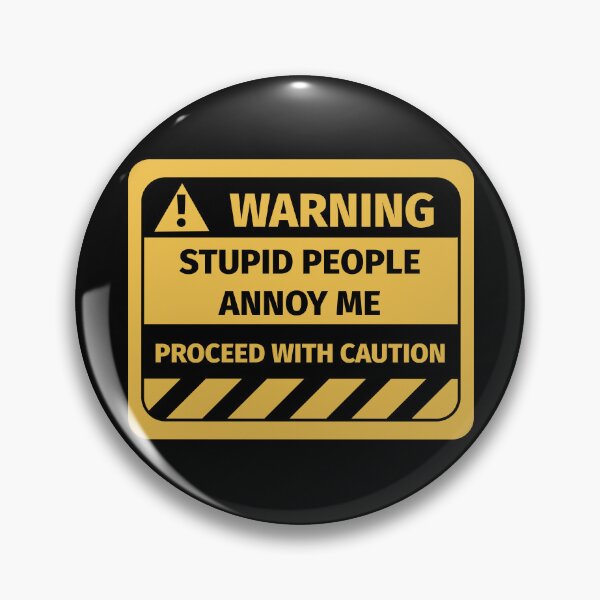 Item preview, Stupid people annoy me warning sign designed and sold by Silly T-shirts.