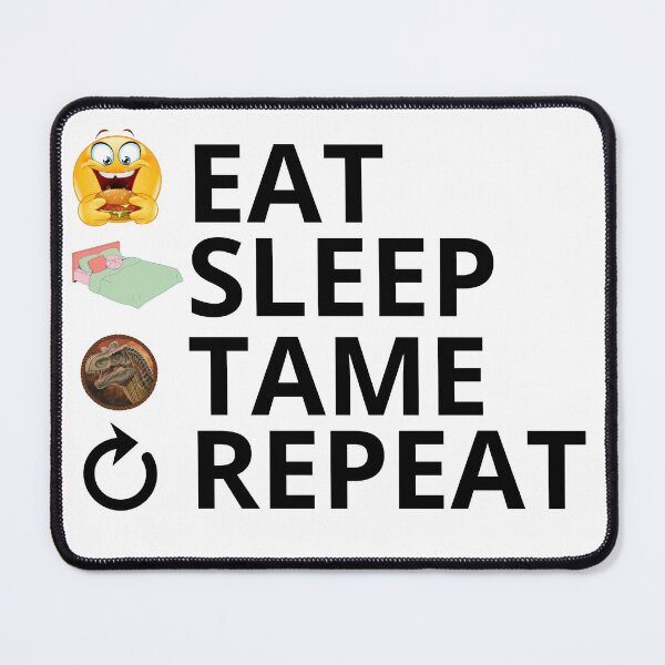 Item preview, Ark Survival Evolved Routine Eat Sleep Tame Repeat  designed and sold by CrissBOOM.