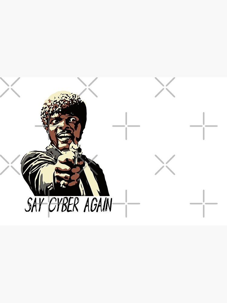 SAY CYBER AGAIN by grantsewell