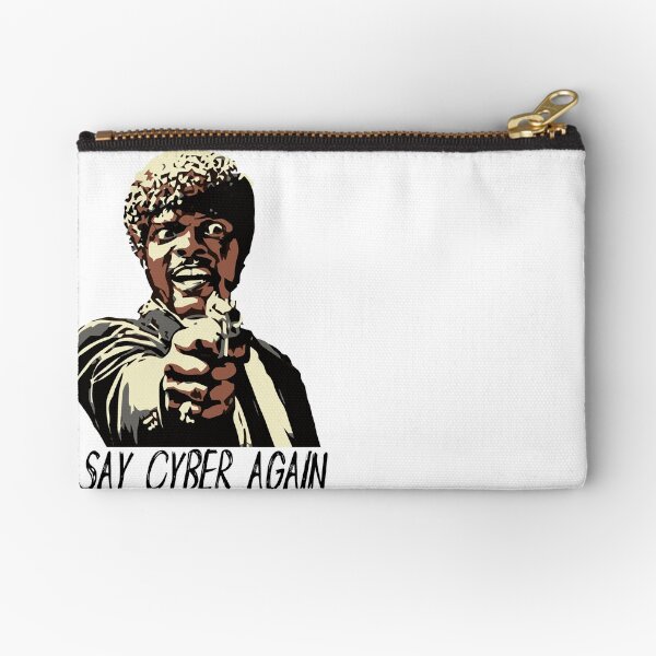 SAY CYBER AGAIN Zipper Pouch
