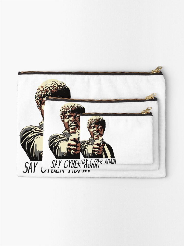 Alternate view of SAY CYBER AGAIN Zipper Pouch
